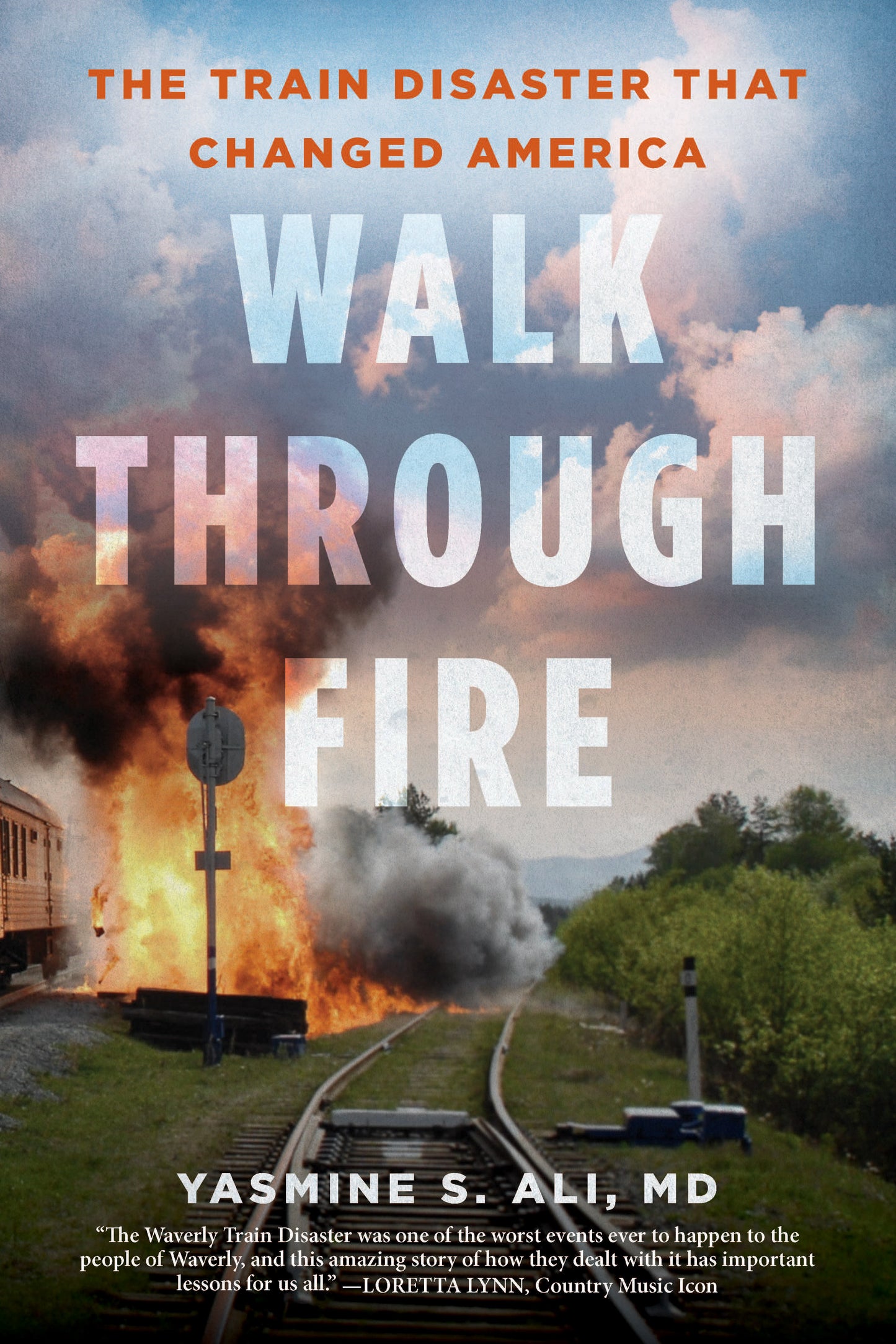 Walk through Fire: The Train Disaster that Changed America (unsigned copy)